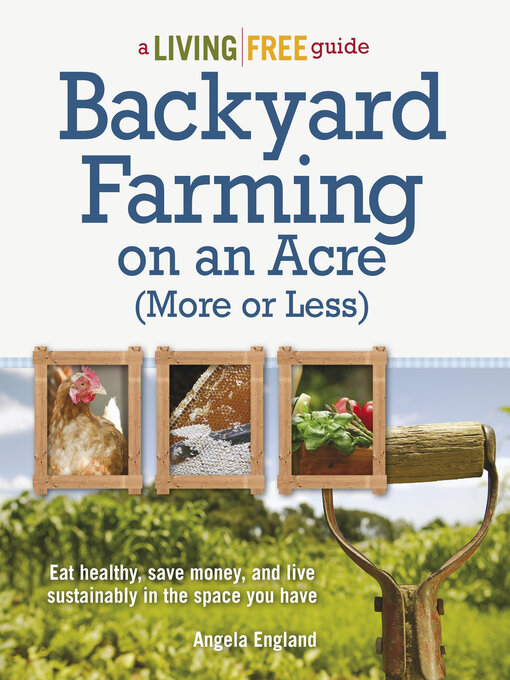 Title details for Backyard Farming on an Acre (More or Less) by Angela England - Available
